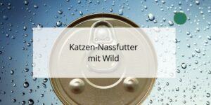 Katzen-Nassfutter mit Wild